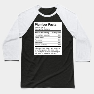 Nutrition Facts | Funny Plumber Gift Baseball T-Shirt